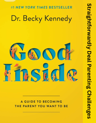 Good Inside a Guide to becoming the parent you want to be Book by Dr. Becky Kennedy